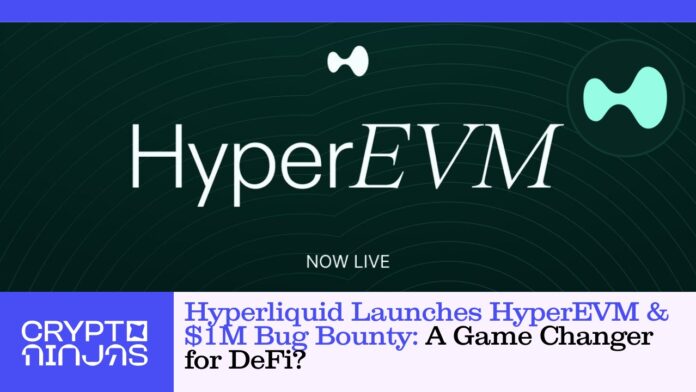 hyperliquid-launches-hyperevm-and-1m-usd-bug-bounty.jpg