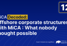 MiCA Decoded: Offshore Corporate Structures With MiCA Licensing: What Nobody Thought Possible